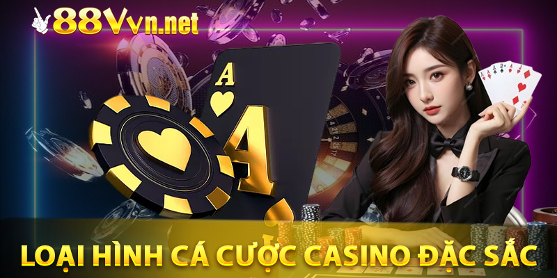 Các trò chơi đặc sắc có tại sảnh casino 88VV