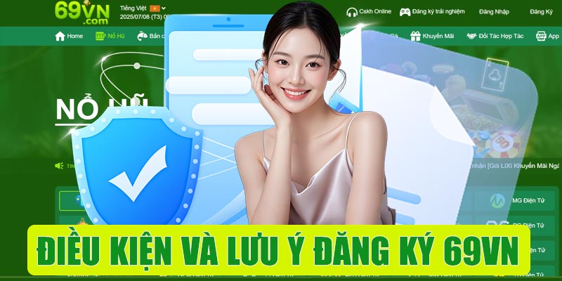 Điều kiện và lưu ý khi đăng ký 69VN