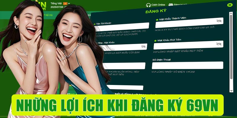 Những lợi ích khi đăng ký 69VN